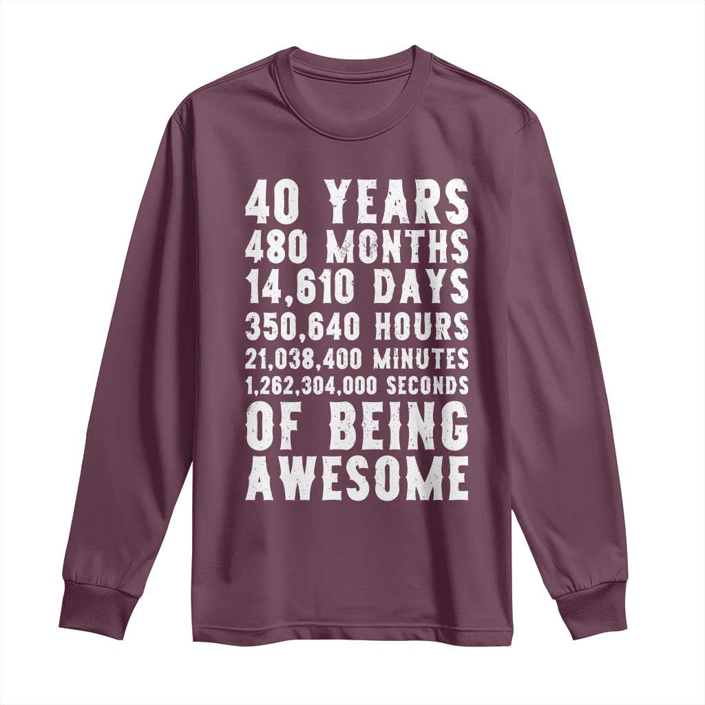 40 Years of Being Awesome Long Sleeve Shirt Vintage 1986 Fortieth Birthday Graphic TS12 Maroon Print Your Wear