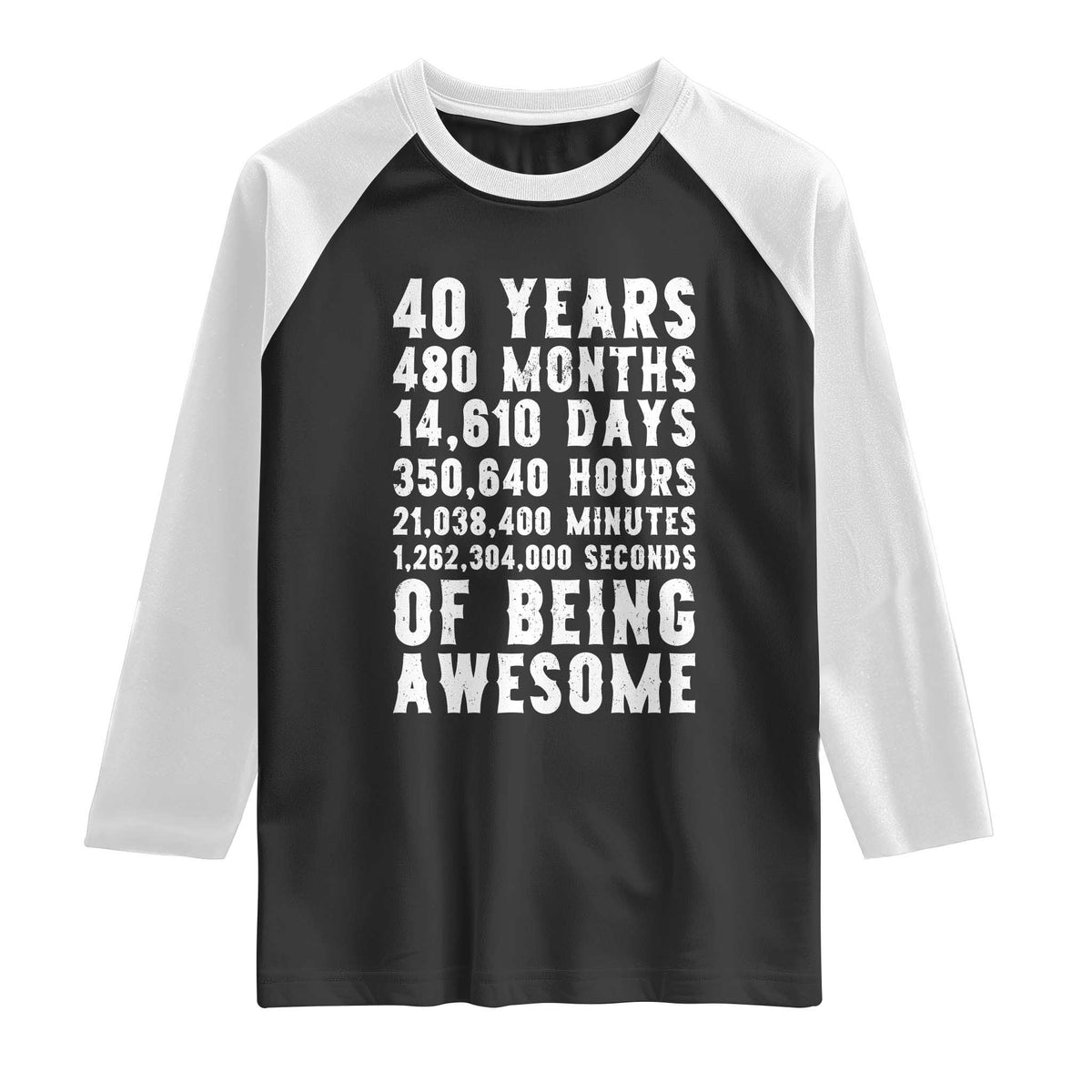 40 Years of Being Awesome Raglan Shirt Vintage 1986 Fortieth Birthday Graphic TS12 Black White Print Your Wear