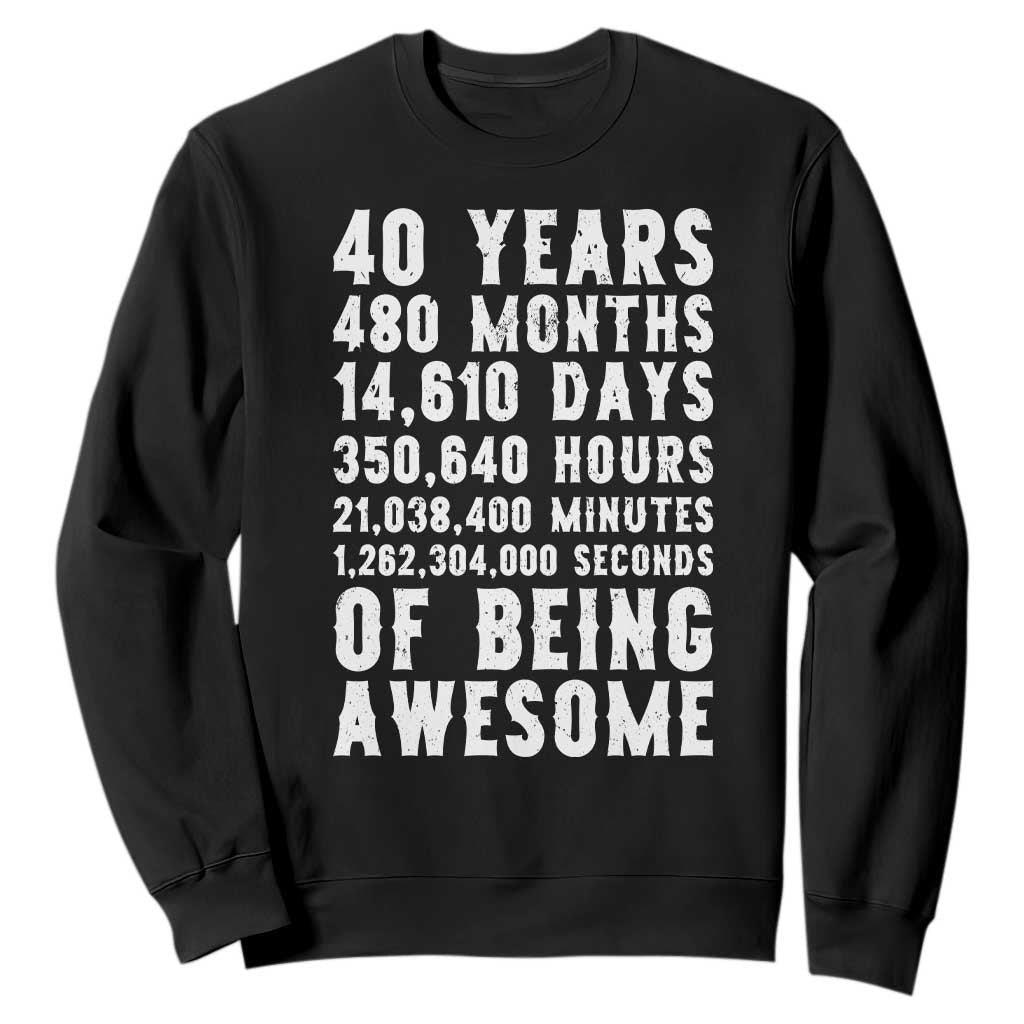 40 Years of Being Awesome Sweatshirt Vintage 1986 Fortieth Birthday Graphic TS12 Black Print Your Wear