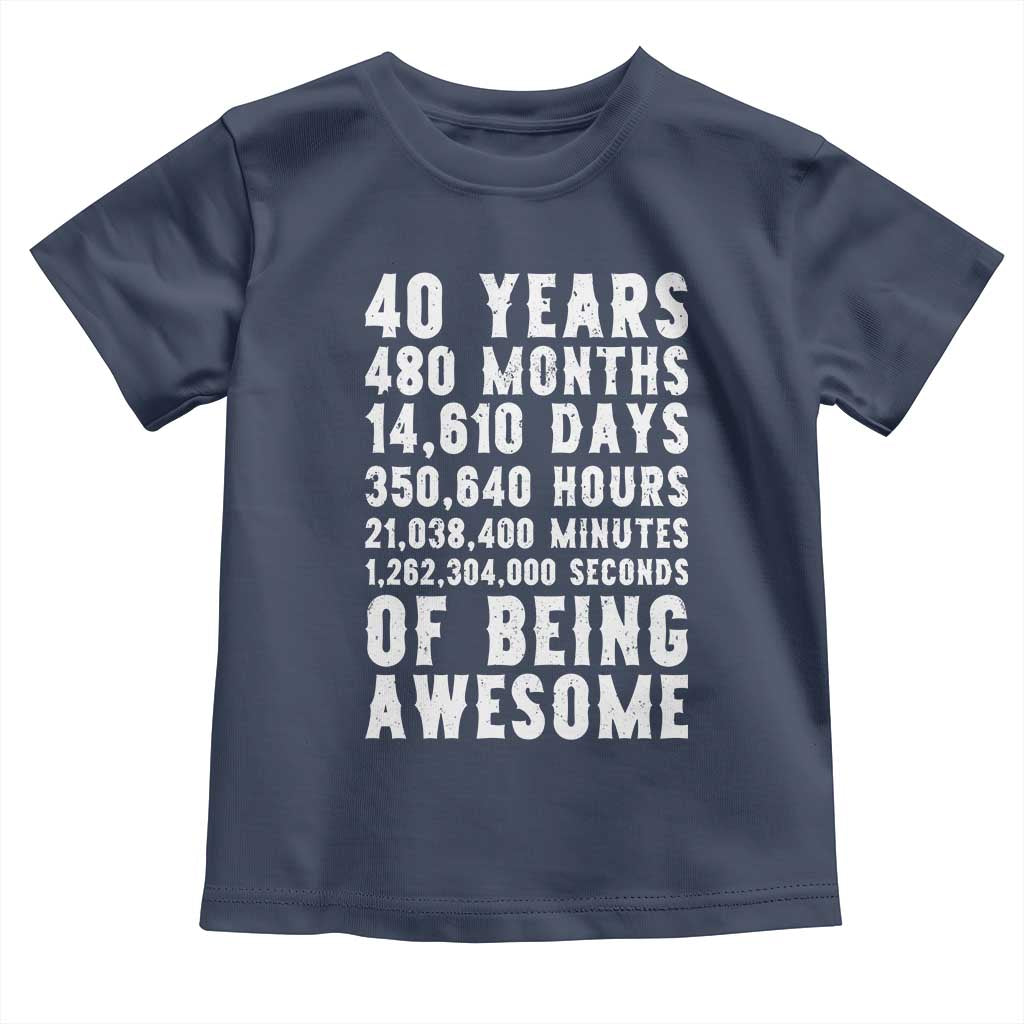 40 Years of Being Awesome Toddler T Shirt Vintage 1986 Fortieth Birthday Graphic TS12 Navy Print Your Wear