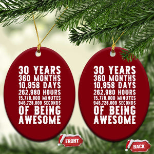 Funny 30th Birthday Ceramic Ornament Thirty Years Of Being Awesome TS12 Print Your Wear