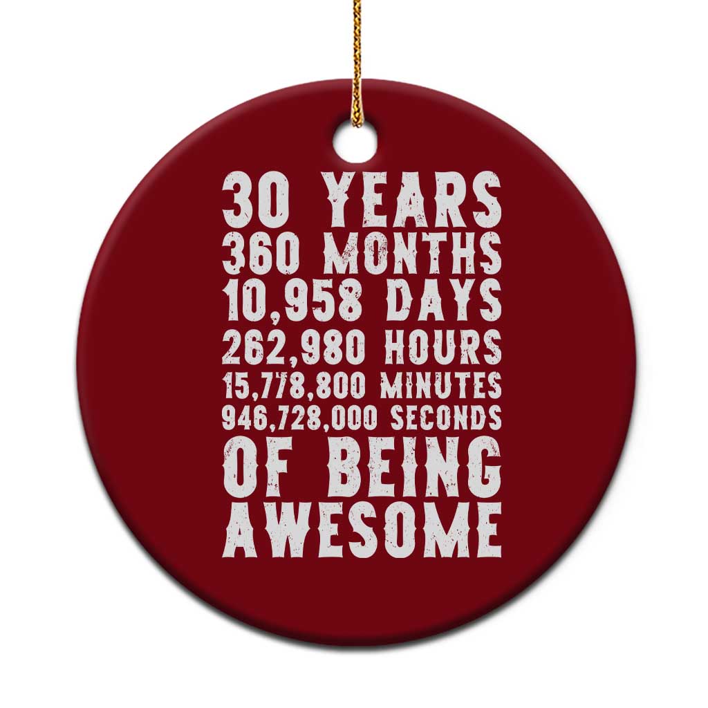 Funny 30th Birthday Ceramic Ornament Thirty Years Of Being Awesome TS12 1pc Red Print Your Wear