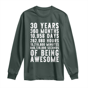 Funny 30th Birthday Long Sleeve Shirt Thirty Years Of Being Awesome TS12 Dark Forest Green Print Your Wear