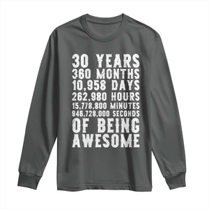 Funny 30th Birthday Long Sleeve Shirt Thirty Years Of Being Awesome TS12 Dark Heather Print Your Wear