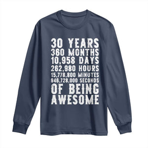 Funny 30th Birthday Long Sleeve Shirt Thirty Years Of Being Awesome TS12 Navy Print Your Wear