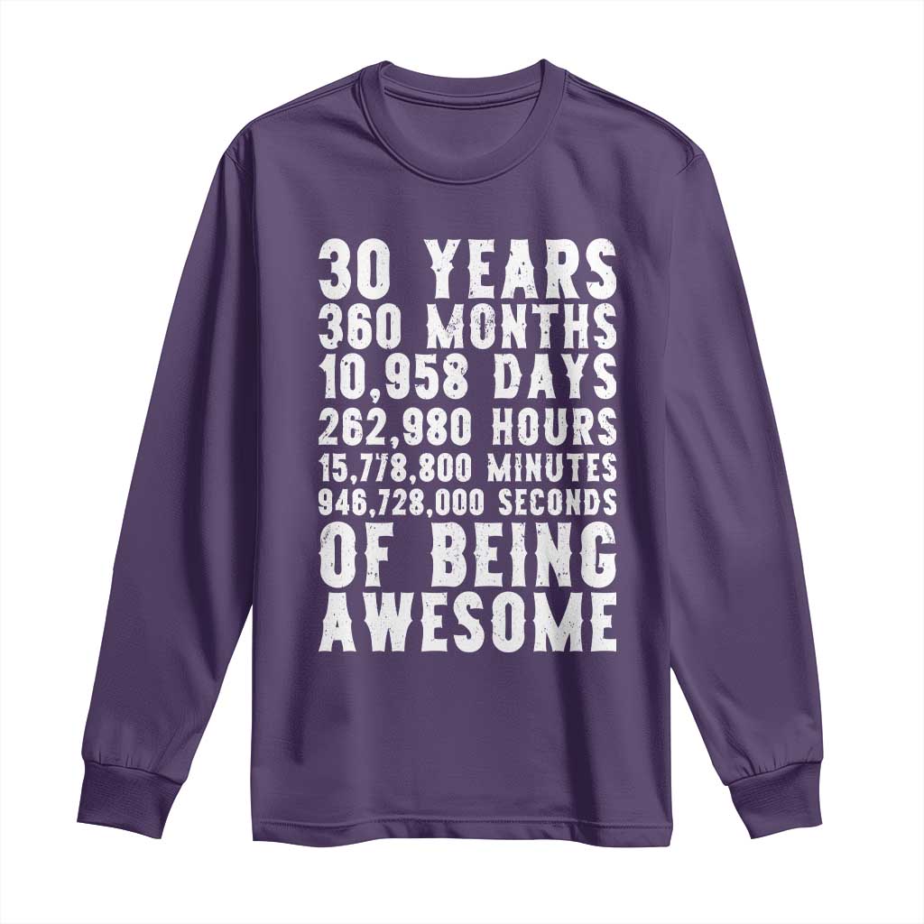 Funny 30th Birthday Long Sleeve Shirt Thirty Years Of Being Awesome TS12 Purple Print Your Wear