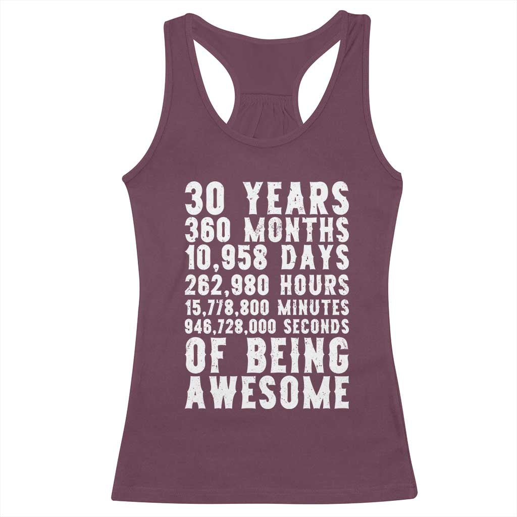 Funny 30th Birthday Racerback Tank Top Thirty Years Of Being Awesome TS12 Maroon Print Your Wear