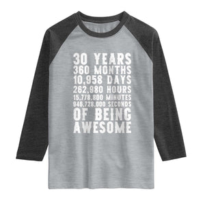 Funny 30th Birthday Raglan Shirt Thirty Years Of Being Awesome TS12 Heather Gray Heather Charcoal Print Your Wear