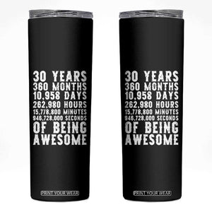 Funny 30th Birthday Skinny Tumbler Thirty Years Of Being Awesome TS12 Black Print Your Wear