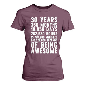 Funny 30th Birthday T Shirt For Women Thirty Years Of Being Awesome TS12 Maroon Print Your Wear
