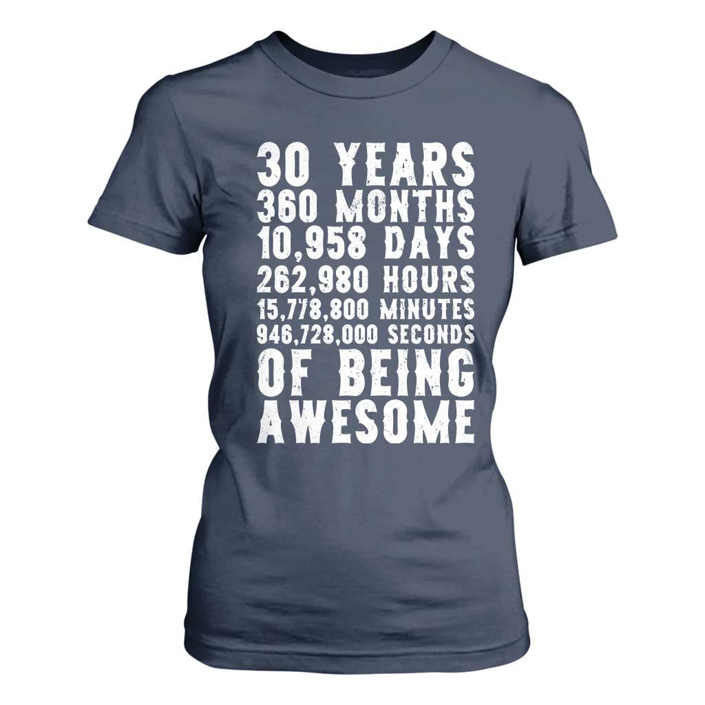 Funny 30th Birthday T Shirt For Women Thirty Years Of Being Awesome TS12 Navy Print Your Wear