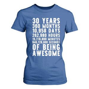 Funny 30th Birthday T Shirt For Women Thirty Years Of Being Awesome TS12 Royal Blue Print Your Wear
