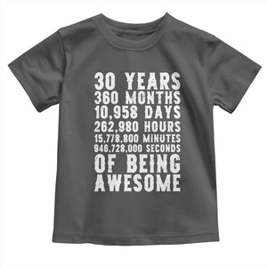 Funny 30th Birthday Toddler T Shirt Thirty Years Of Being Awesome TS12 Dark Heather Print Your Wear