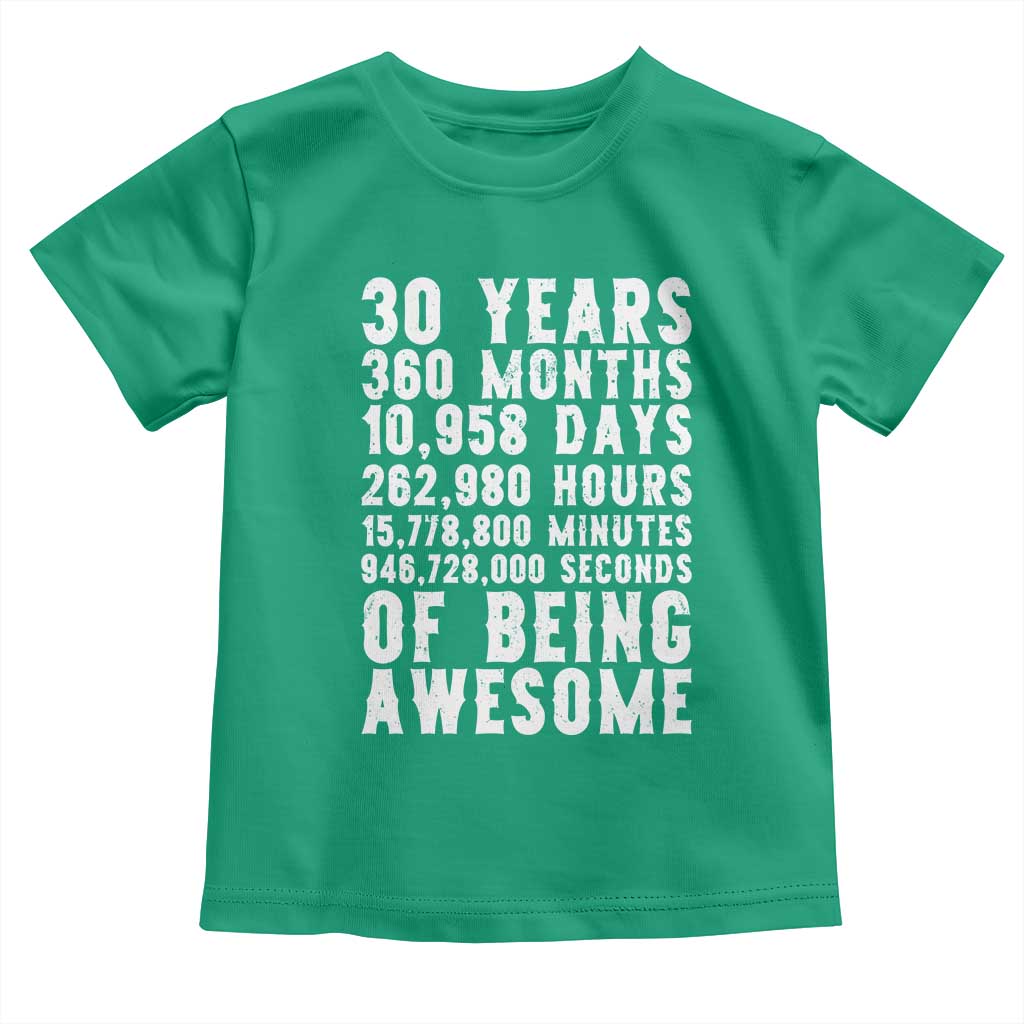 Funny 30th Birthday Toddler T Shirt Thirty Years Of Being Awesome TS12 Irish Green Print Your Wear