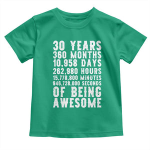 Funny 30th Birthday Toddler T Shirt Thirty Years Of Being Awesome TS12 Irish Green Print Your Wear