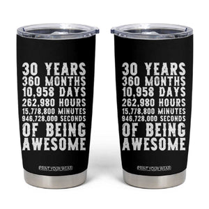 Funny 30th Birthday Tumbler Cup Thirty Years Of Being Awesome TS12 Black Print Your Wear