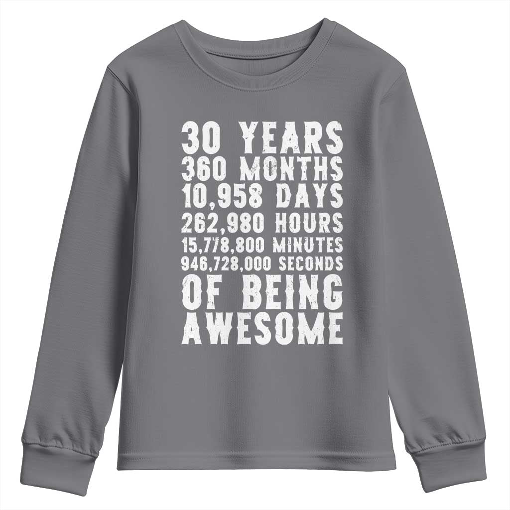 Funny 30th Birthday Youth Sweatshirt Thirty Years Of Being Awesome TS12 Charcoal Print Your Wear