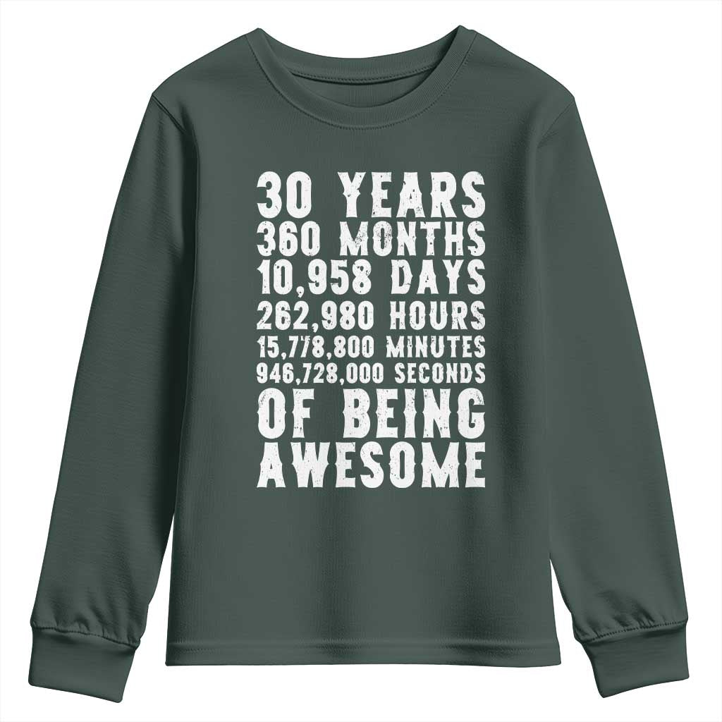 Funny 30th Birthday Youth Sweatshirt Thirty Years Of Being Awesome TS12 Dark Forest Green Print Your Wear
