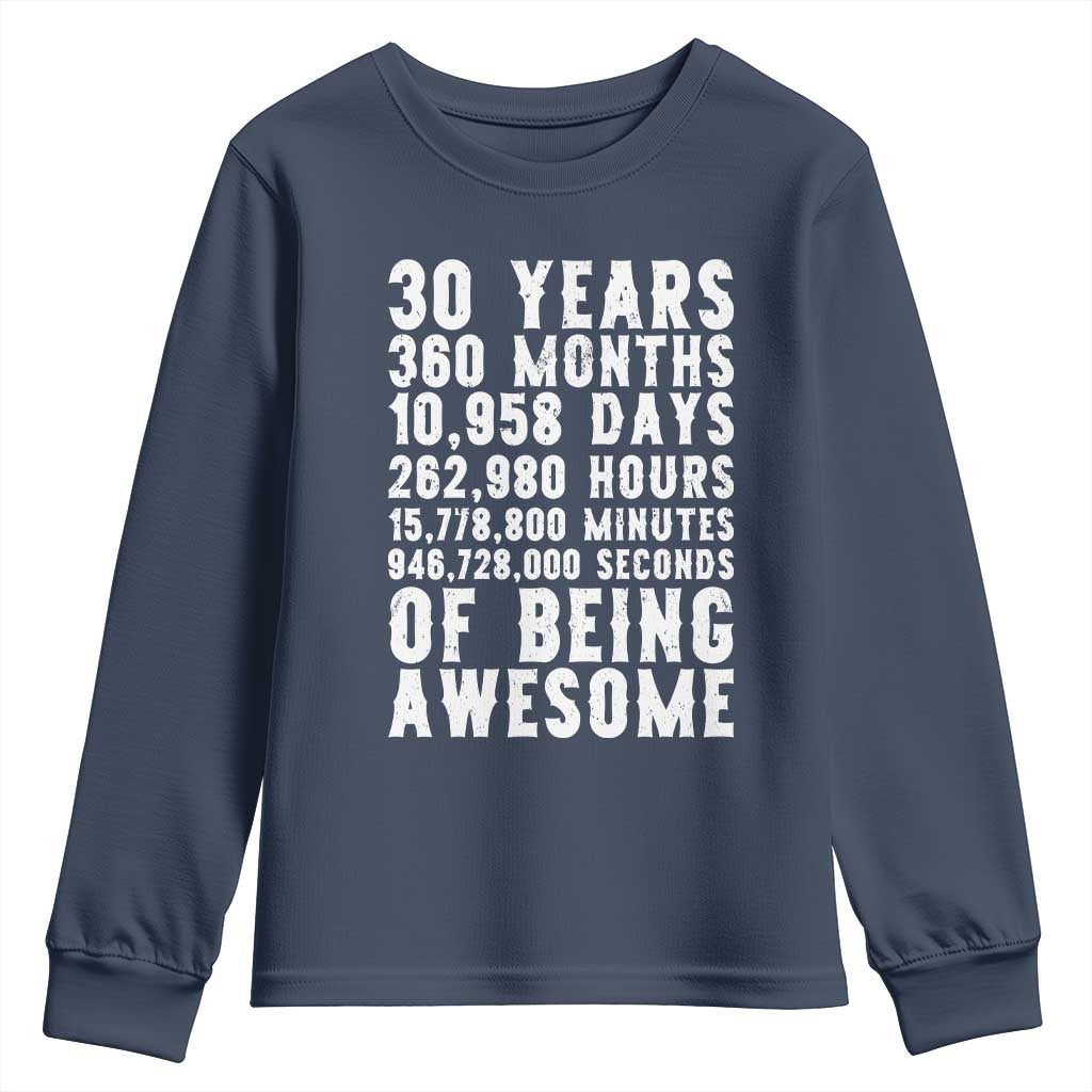 Funny 30th Birthday Youth Sweatshirt Thirty Years Of Being Awesome TS12 Navy Print Your Wear