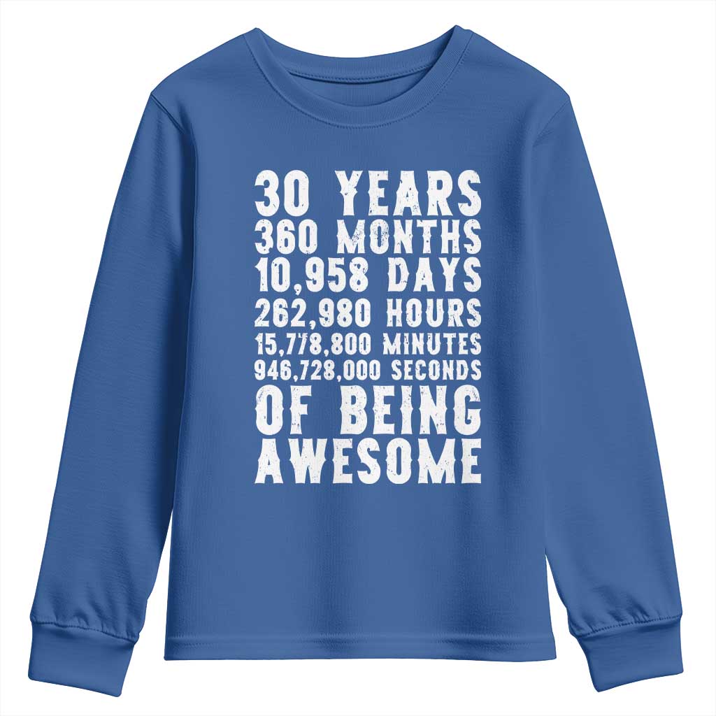 Funny 30th Birthday Youth Sweatshirt Thirty Years Of Being Awesome TS12 Royal Blue Print Your Wear