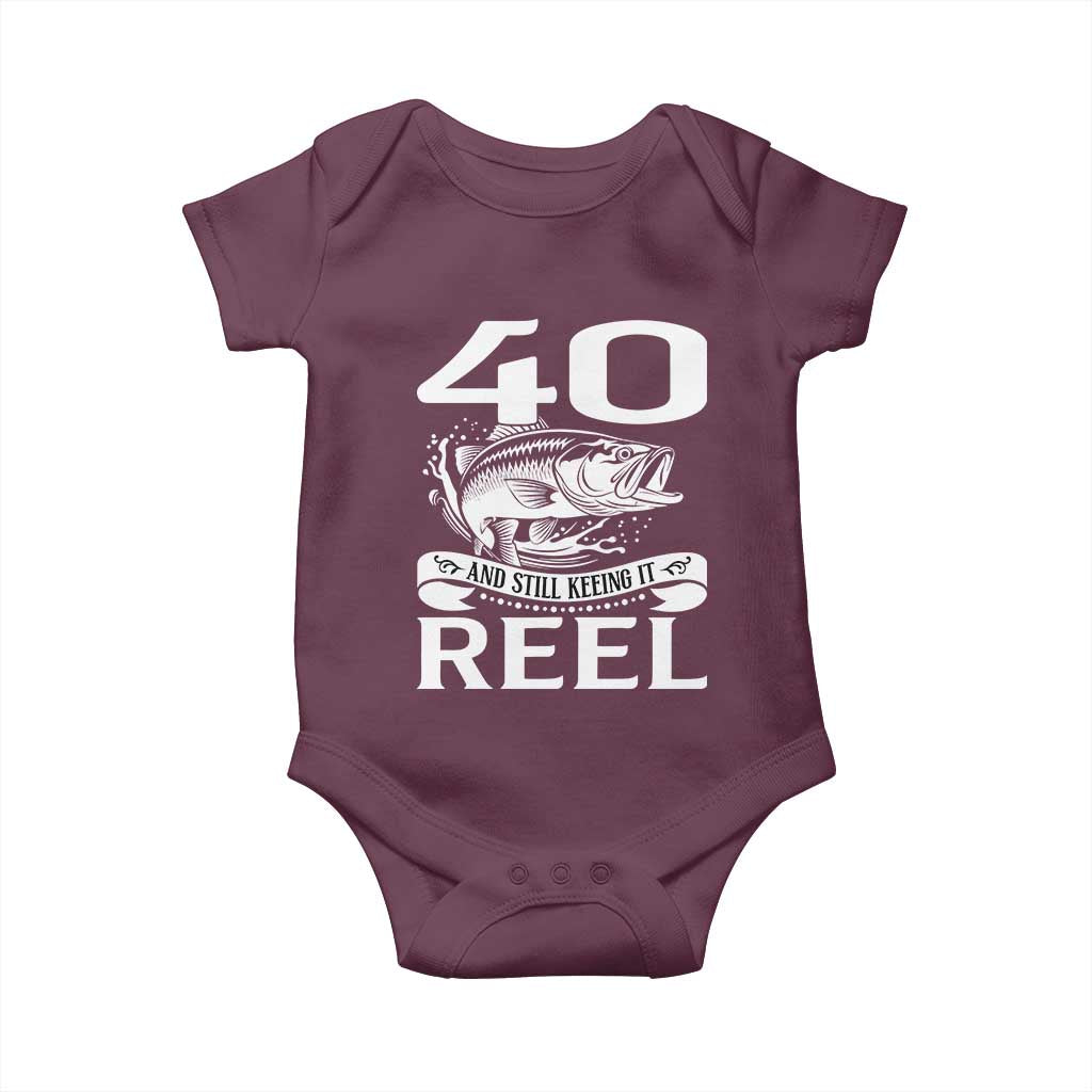 Still Keeping It Reel At 40 Baby Onesie Fisherman Birthday Gift TS12 Maroon Print Your Wear