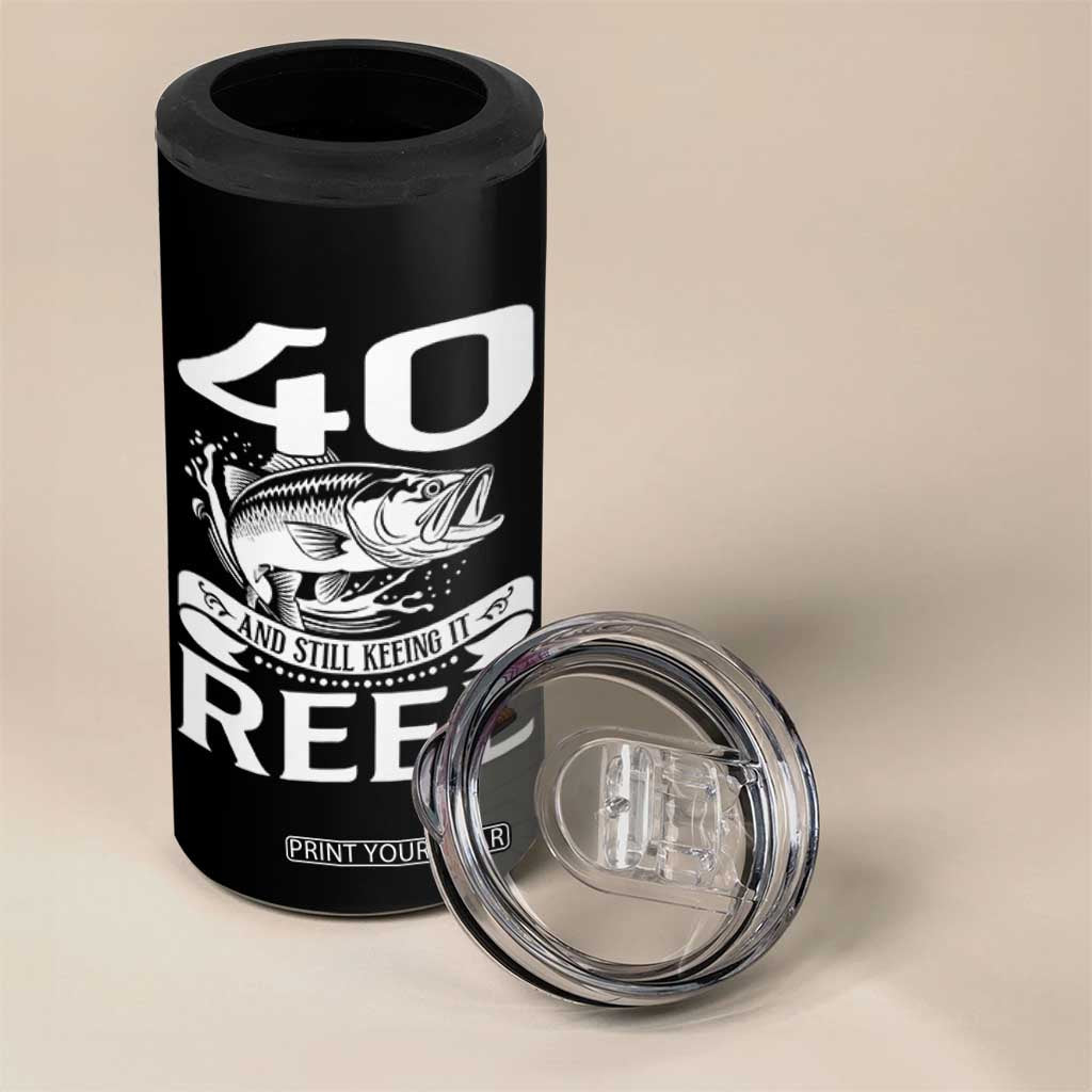 Still Keeping It Reel At 40 4 in 1 Can Cooler Tumbler Fisherman Birthday Gift TS12 Print Your Wear