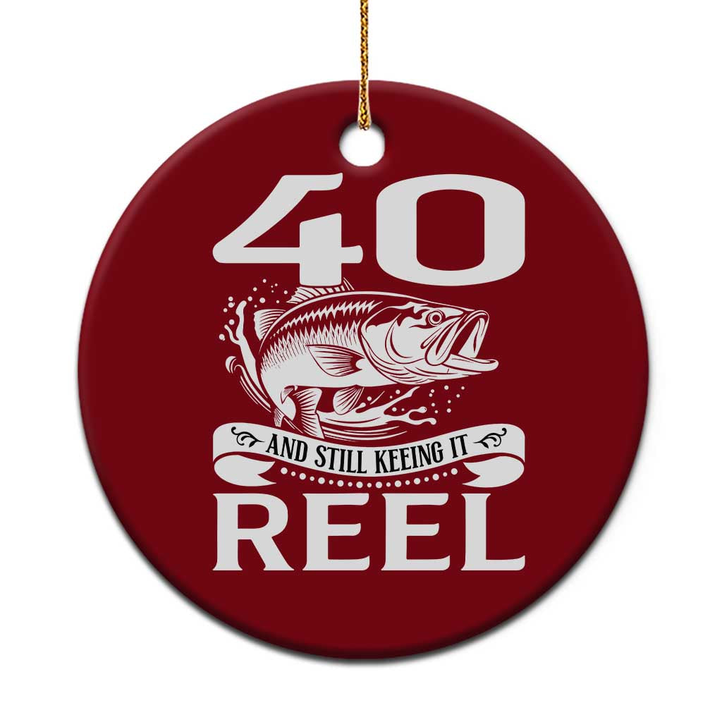 Still Keeping It Reel At 40 Ceramic Ornament Fisherman Birthday Gift TS12 1pc Red Print Your Wear