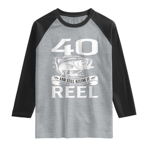 Still Keeping It Reel At 40 Raglan Shirt Fisherman Birthday Gift TS12 Heather Gray Black Print Your Wear