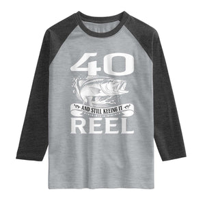 Still Keeping It Reel At 40 Raglan Shirt Fisherman Birthday Gift TS12 Heather Gray Heather Charcoal Print Your Wear