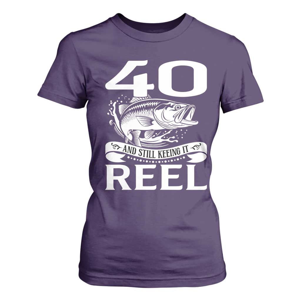Still Keeping It Reel At 40 T Shirt For Women Fisherman Birthday Gift TS12 Purple Print Your Wear