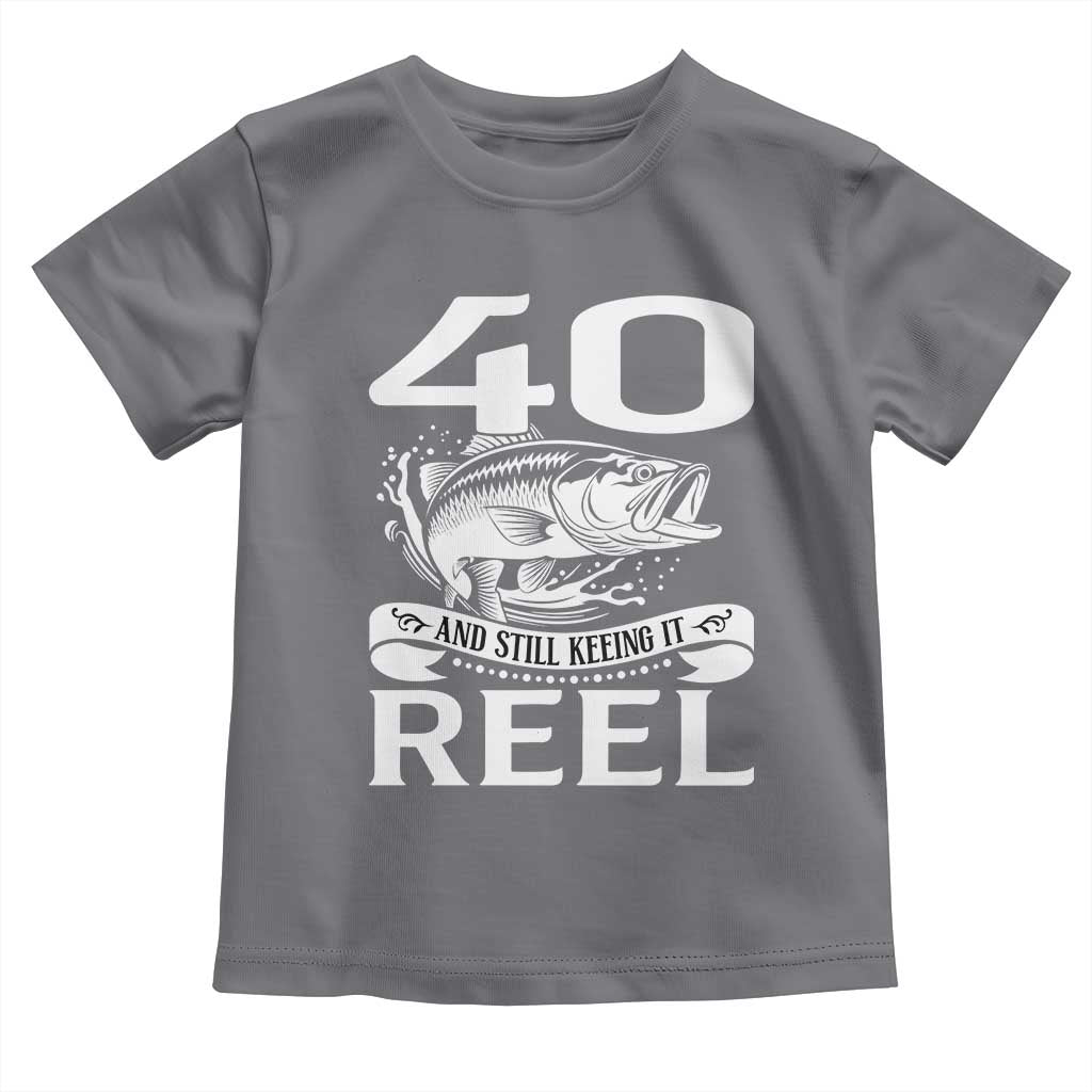 Still Keeping It Reel At 40 Toddler T Shirt Fisherman Birthday Gift TS12 Charcoal Print Your Wear