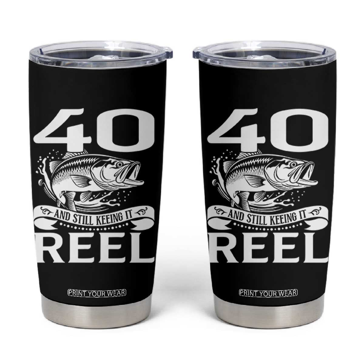 Still Keeping It Reel At 40 Tumbler Cup Fisherman Birthday Gift TS12 Black Print Your Wear