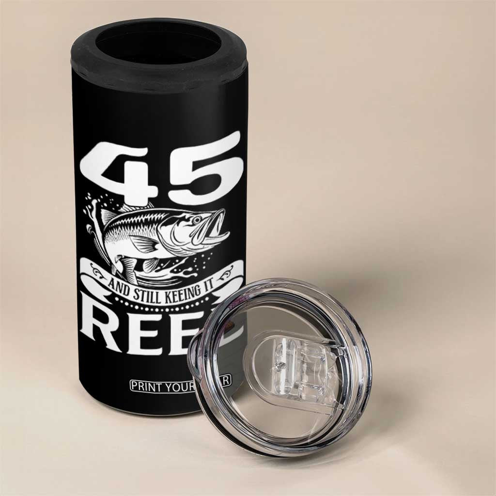 Still Keeping It Reel At 45 4 in 1 Can Cooler Tumbler Fisherman Birthday Gift TS12 Print Your Wear