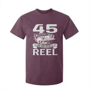Still Keeping It Reel At 45 T Shirt For Kid Fisherman Birthday Gift TS12 Maroon Print Your Wear