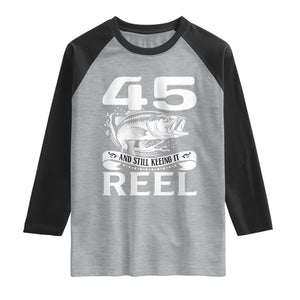 Still Keeping It Reel At 45 Raglan Shirt Fisherman Birthday Gift TS12 Heather Gray Black Print Your Wear