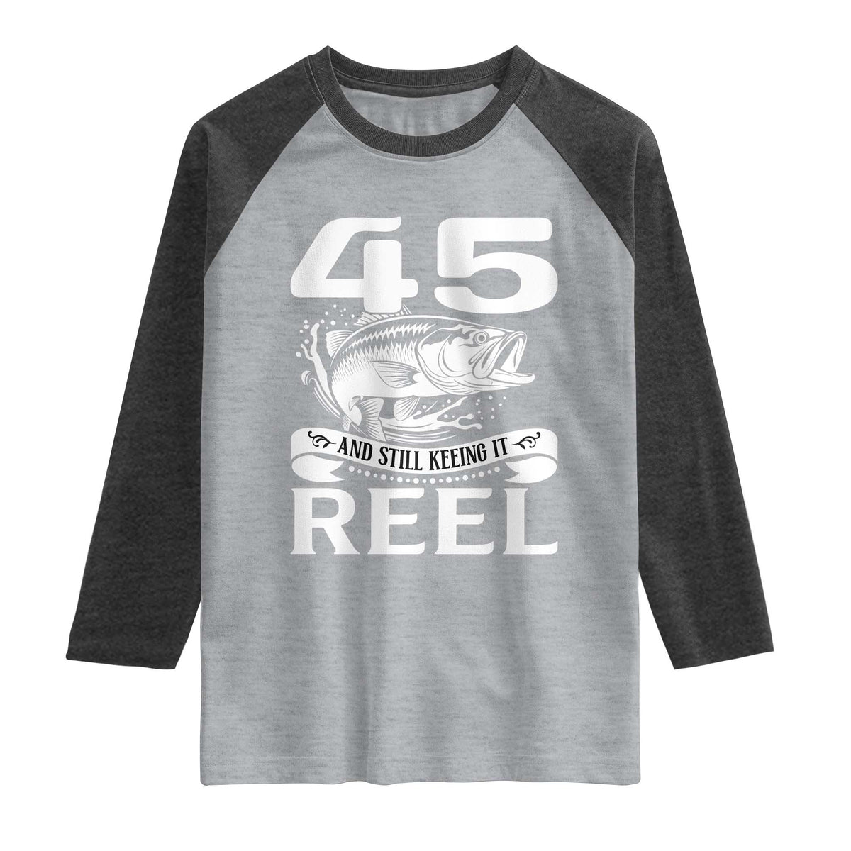 Still Keeping It Reel At 45 Raglan Shirt Fisherman Birthday Gift TS12 Heather Gray Heather Charcoal Print Your Wear