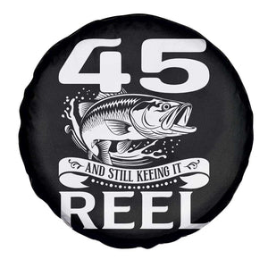 Still Keeping It Reel At 45 Spare Tire Cover Fisherman Birthday Gift TS12 Print Your Wear