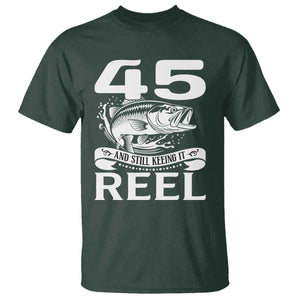 Still Keeping It Reel At 45 T Shirt Fisherman Birthday Gift TS12 Dark Forest Green Print Your Wear