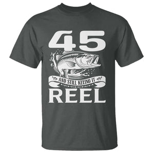 Still Keeping It Reel At 45 T Shirt Fisherman Birthday Gift TS12 Dark Heather Print Your Wear