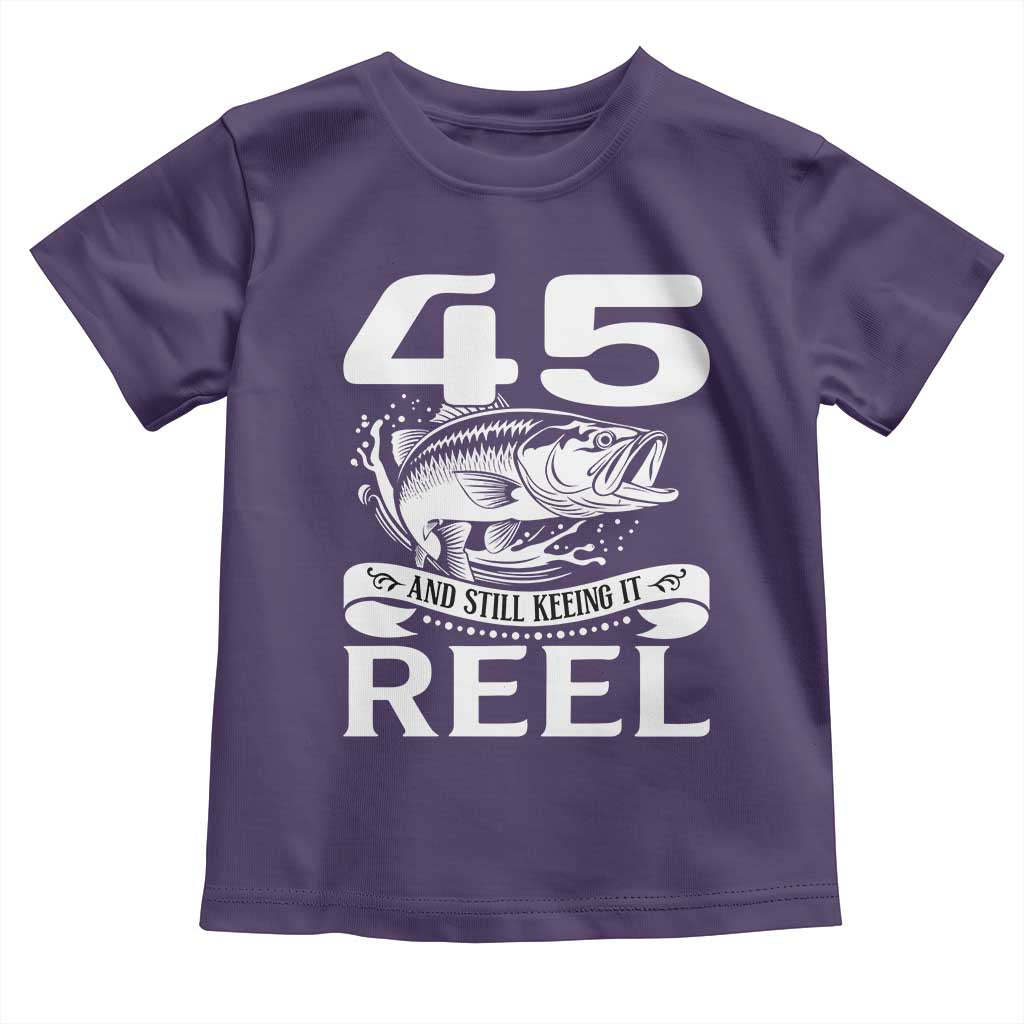 Still Keeping It Reel At 45 Toddler T Shirt Fisherman Birthday Gift TS12 Purple Print Your Wear