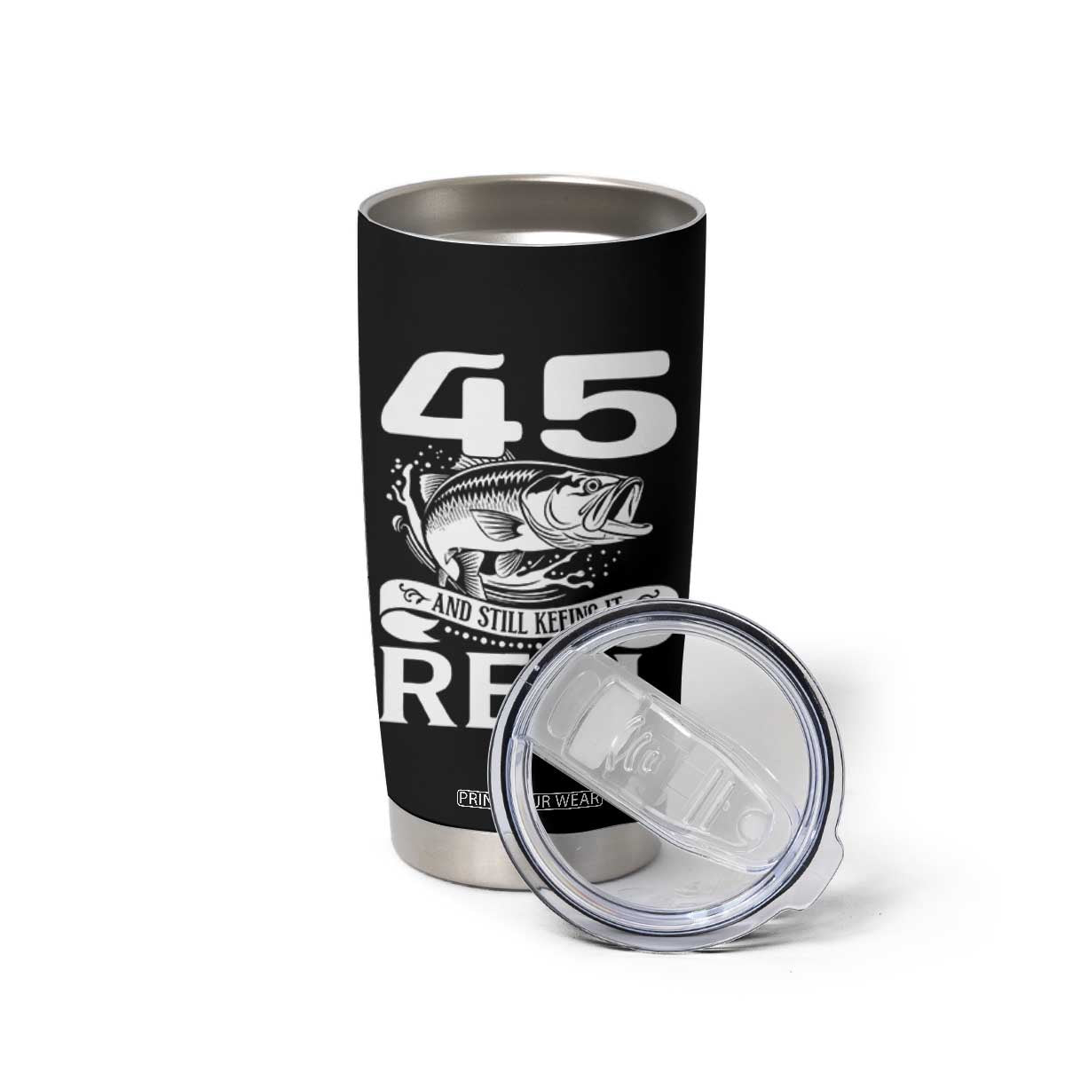 Still Keeping It Reel At 45 Tumbler Cup Fisherman Birthday Gift TS12 Print Your Wear