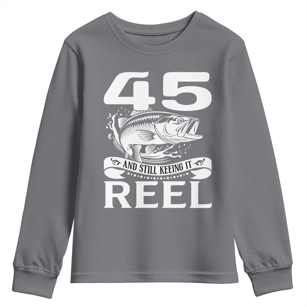 Still Keeping It Reel At 45 Youth Sweatshirt Fisherman Birthday Gift TS12 Charcoal Print Your Wear