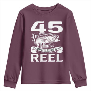 Still Keeping It Reel At 45 Youth Sweatshirt Fisherman Birthday Gift TS12 Maroon Print Your Wear