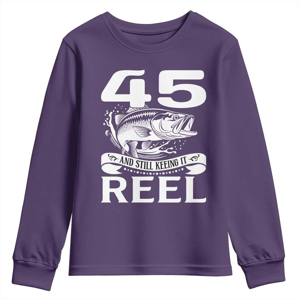 Still Keeping It Reel At 45 Youth Sweatshirt Fisherman Birthday Gift TS12 Purple Print Your Wear