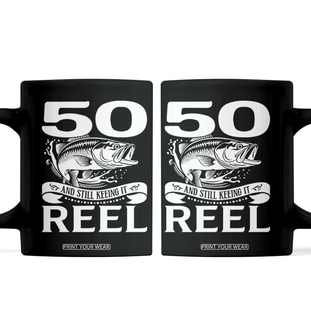 Still Keeping It Reel At 50 Coffee Mug Fisherman Birthday Gift TS12 Black Print Your Wear