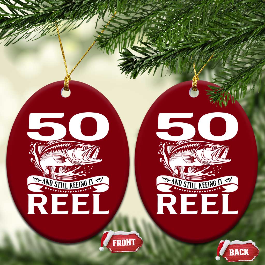 Still Keeping It Reel At 50 Ceramic Ornament Fisherman Birthday Gift TS12 Print Your Wear
