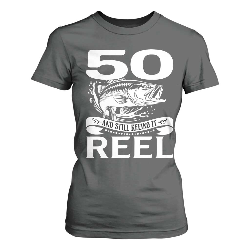 Still Keeping It Reel At 50 T Shirt For Women Fisherman Birthday Gift TS12 Dark Heather Print Your Wear