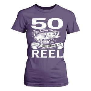 Still Keeping It Reel At 50 T Shirt For Women Fisherman Birthday Gift TS12 Purple Print Your Wear