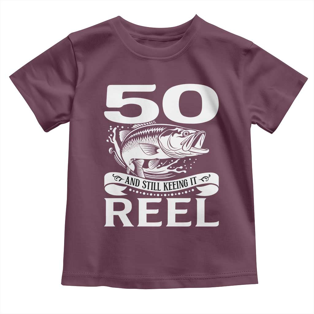 Still Keeping It Reel At 50 Toddler T Shirt Fisherman Birthday Gift TS12 Maroon Print Your Wear