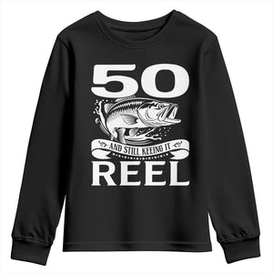 Still Keeping It Reel At 50 Youth Sweatshirt Fisherman Birthday Gift TS12 Black Print Your Wear